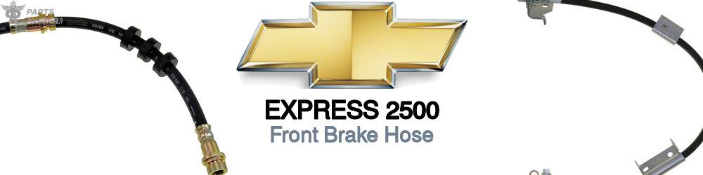 Discover Chevrolet Express 2500 Front Brake Hoses For Your Vehicle