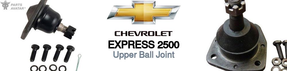 Discover Chevrolet Express 2500 Upper Ball Joints For Your Vehicle