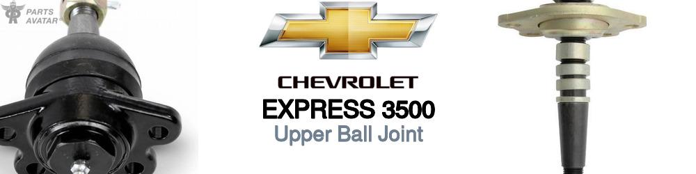 Discover Chevrolet Express 3500 Upper Ball Joint For Your Vehicle