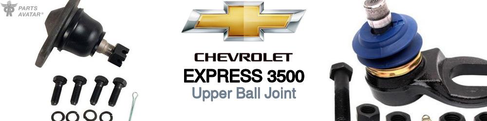 Discover Chevrolet Express 3500 Upper Ball Joints For Your Vehicle