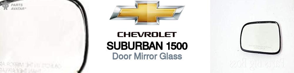 Discover Chevrolet Suburban 1500 Door Mirror Glass For Your Vehicle