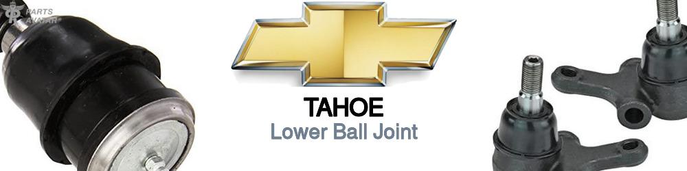 Discover Chevrolet Tahoe Lower Ball Joints For Your Vehicle