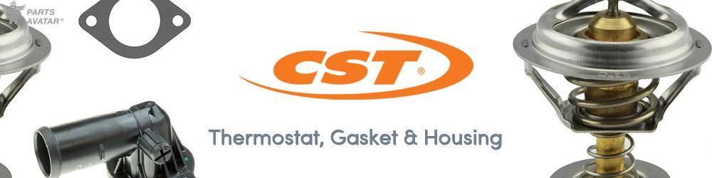 Discover CST Thermostat, Gasket & Housing For Your Vehicle