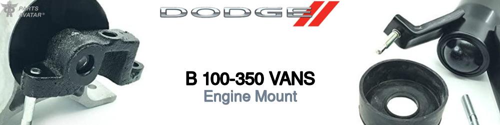 Discover Dodge B 100-350 vans Engine Mounts For Your Vehicle