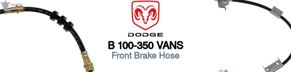 Discover Dodge B 100-350 vans Front Brake Hoses For Your Vehicle