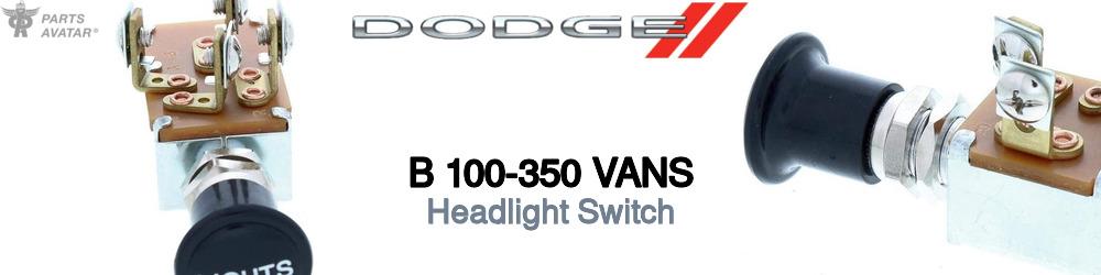 Discover Dodge B 100-350 vans Light Switches For Your Vehicle