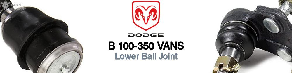 Discover Dodge B 100-350 vans Lower Ball Joints For Your Vehicle