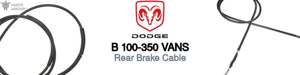 Discover Dodge B 100-350 vans Rear Brake Cable For Your Vehicle