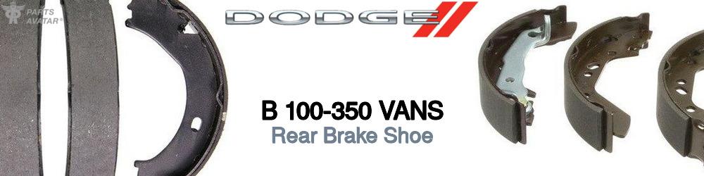 Discover Dodge B 100-350 vans Rear Brake Shoe For Your Vehicle