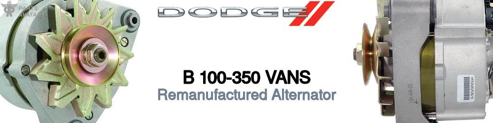Discover Dodge B 100-350 vans Remanufactured Alternator For Your Vehicle