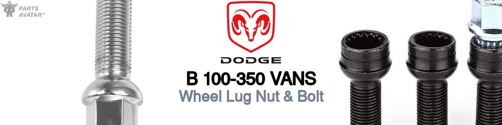 Discover Dodge B 100-350 vans Wheel Lug Nut & Bolt For Your Vehicle