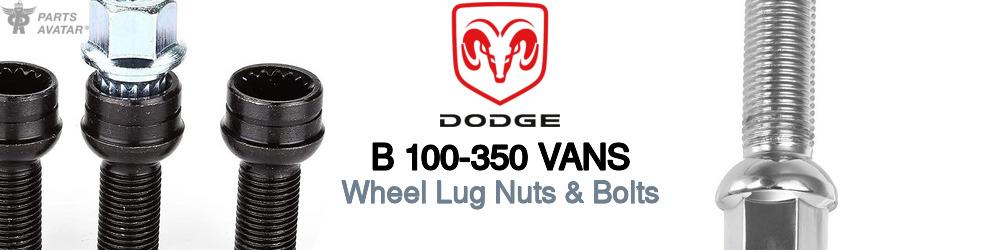 Discover Dodge B 100-350 vans Wheel Lug Nuts & Bolts For Your Vehicle