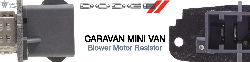 Discover Dodge Caravan mini van Blower Motor Resistors For Your Vehicle