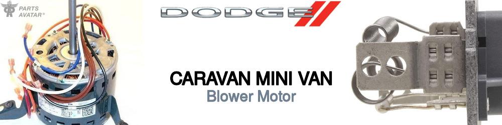 Discover Dodge Caravan mini van Blower Motors For Your Vehicle