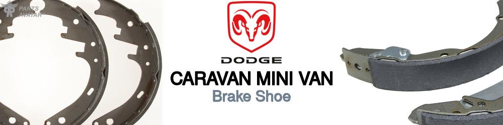 Discover Dodge Caravan mini van Brake Shoes For Your Vehicle