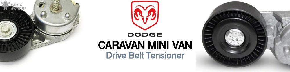 Discover Dodge Caravan mini van Belt Tensioners For Your Vehicle