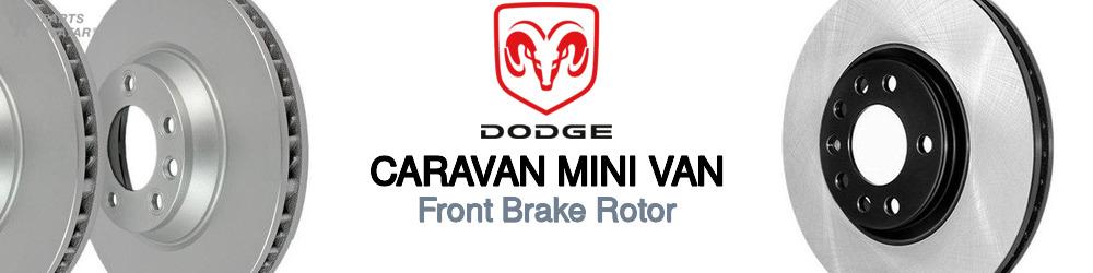 Discover Dodge Caravan mini van Front Brake Rotors For Your Vehicle