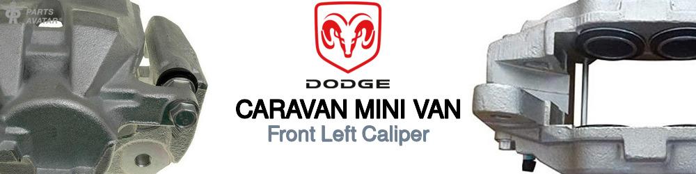 Discover Dodge Caravan mini van Front Brake Calipers For Your Vehicle
