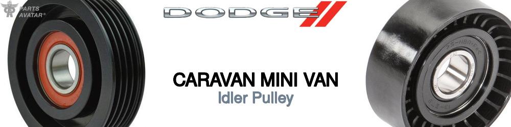 Discover Dodge Caravan mini van Idler Pulleys For Your Vehicle