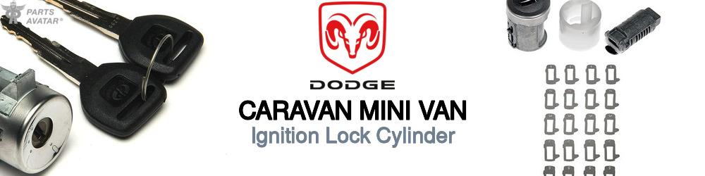 Discover Dodge Caravan mini van Ignition Lock Cylinder For Your Vehicle