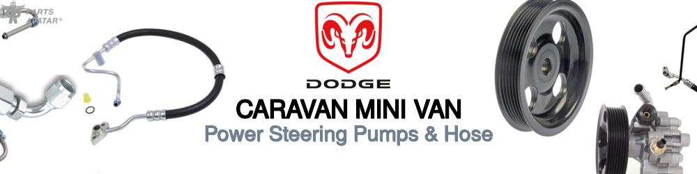 Discover Dodge Caravan mini van Power Steering Pressure Hoses For Your Vehicle