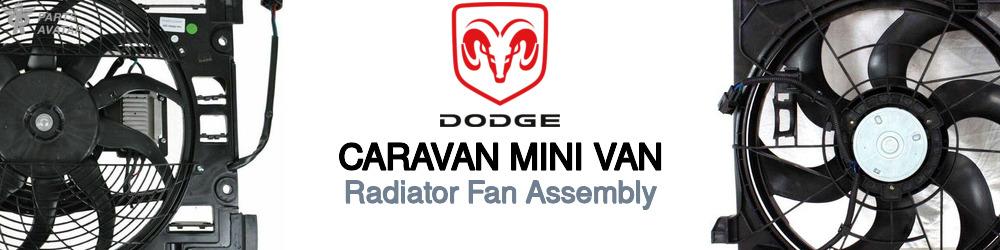 Discover Dodge Caravan mini van Radiator Fans For Your Vehicle