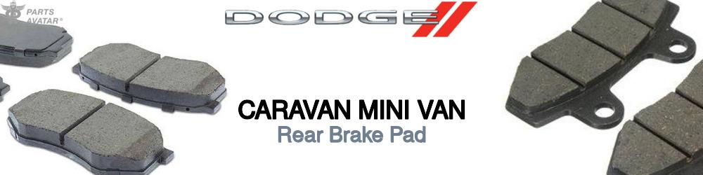Discover Dodge Caravan mini van Rear Brake Pads For Your Vehicle