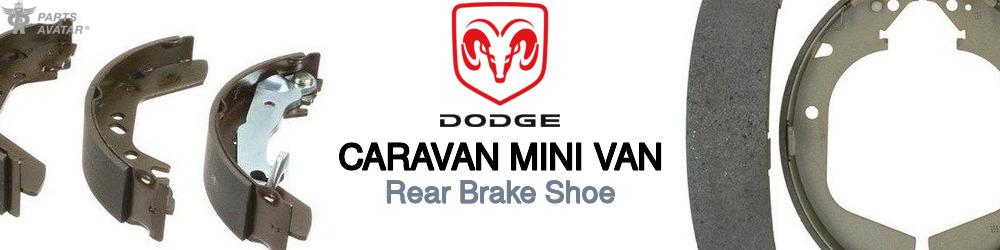 Discover Dodge Caravan mini van Rear Brake Shoe For Your Vehicle