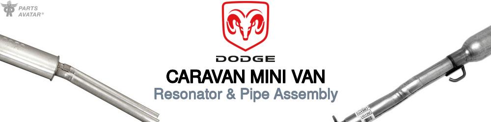 Discover Dodge Caravan mini van Resonator and Pipe Assemblies For Your Vehicle