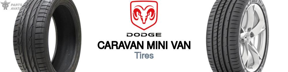 Discover Dodge Caravan mini van Tires For Your Vehicle