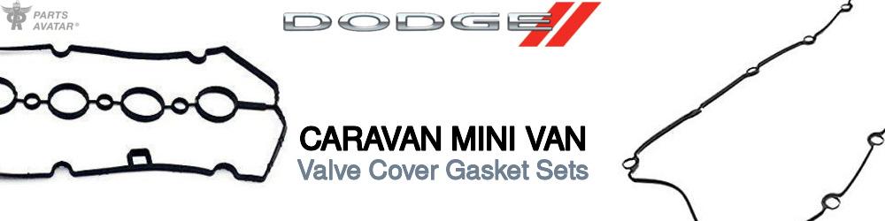 Discover Dodge Caravan mini van Valve Cover Gaskets For Your Vehicle
