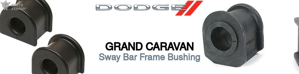 Discover Dodge Grand caravan Sway Bar Frame Bushings For Your Vehicle