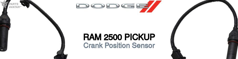Discover Dodge Ram 2500 pickup Crank Position Sensors For Your Vehicle