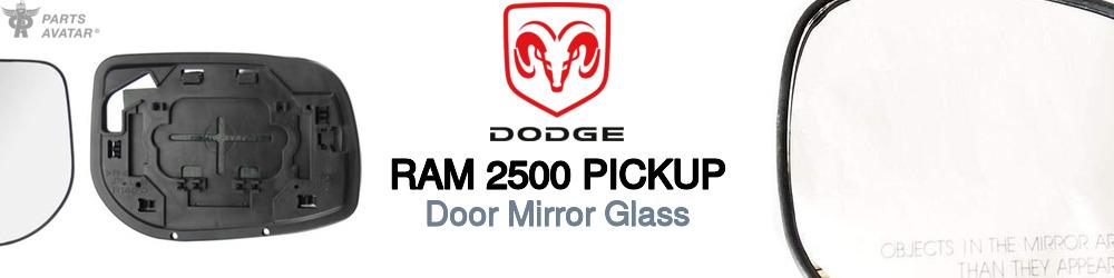 Discover Dodge Ram 2500 pickup Door Mirror Glass For Your Vehicle