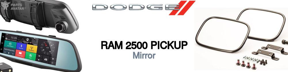 Discover Dodge Ram 2500 pickup Mirror For Your Vehicle