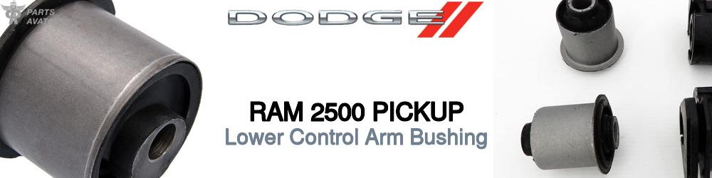 Discover Dodge Ram 2500 pickup Control Arm Bushings For Your Vehicle