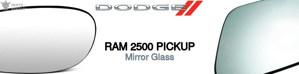 Discover Dodge Ram 2500 pickup Mirror Glass For Your Vehicle