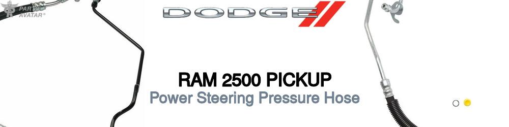 Discover Dodge Ram 2500 pickup Power Steering Pressure Hoses For Your Vehicle