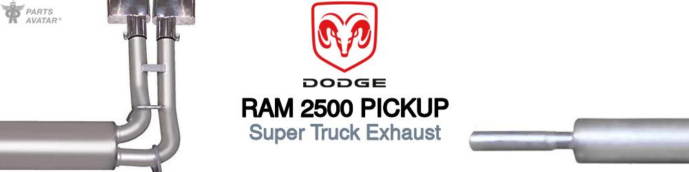 Discover Dodge Ram 2500 pickup Super Truck Exhaust For Your Vehicle