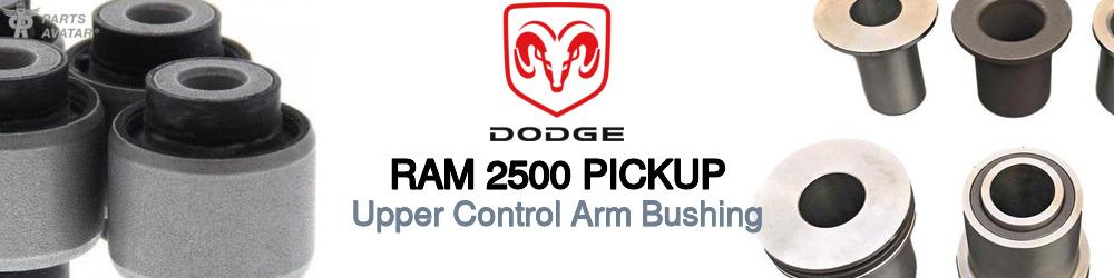 Dodge Ram 2500 Upper Control Arm Bushing
