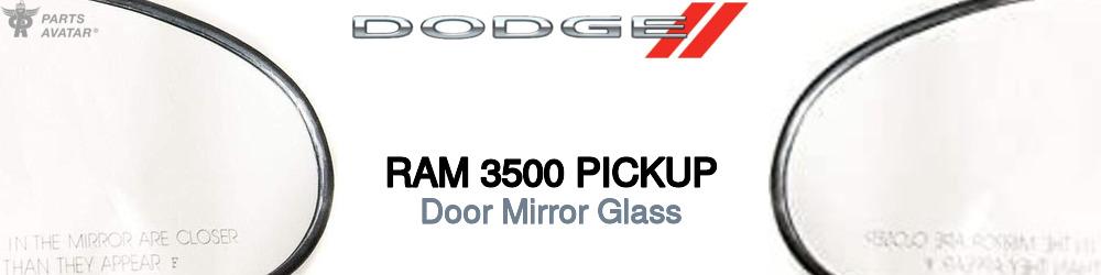 Discover Dodge Ram 3500 pickup Door Mirror Glass For Your Vehicle