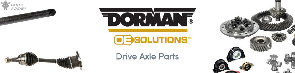 Discover Dorman (OE Sollutions) Drive Axle Parts For Your Vehicle