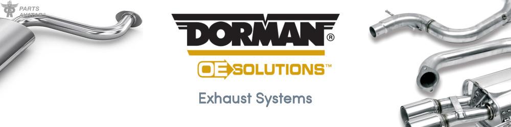 Discover Dorman (OE Sollutions) Exhaust Systems For Your Vehicle
