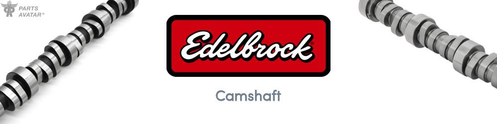 Discover Edelbrock Camshaft For Your Vehicle