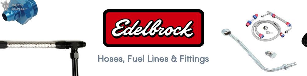 Discover Edelbrock Hoses, Fuel Lines & Fittings For Your Vehicle