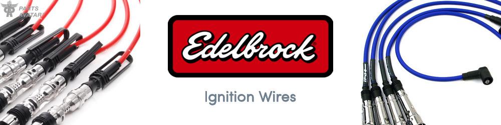 Discover Edelbrock Ignition Wires For Your Vehicle