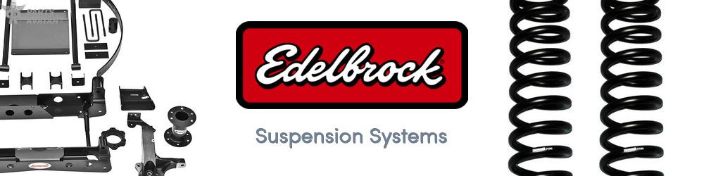 Discover EDELBROCK Suspension For Your Vehicle