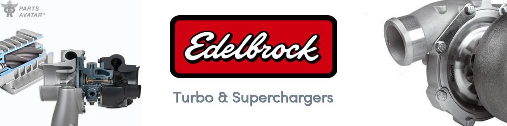 Discover Edelbrock Turbo & Superchargers For Your Vehicle