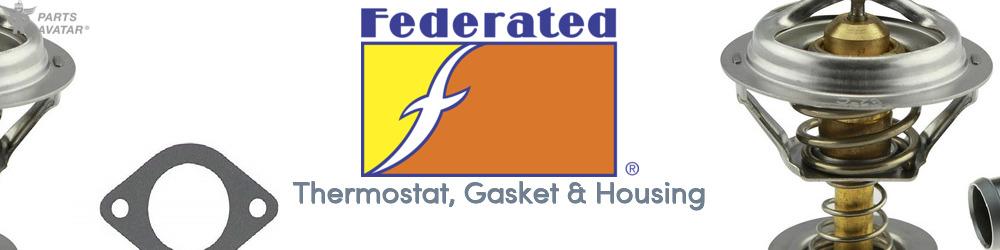 Discover Federated/Four Seasons Thermostat, Gasket & Housing For Your Vehicle