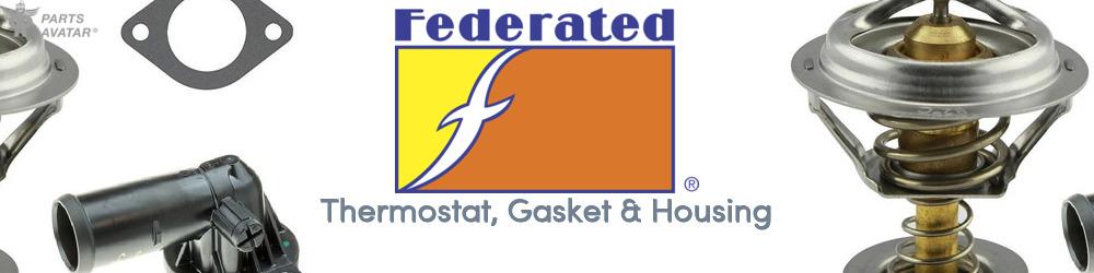 Discover Federated/Four Seasons Thermostat, Gasket & Housing For Your Vehicle
